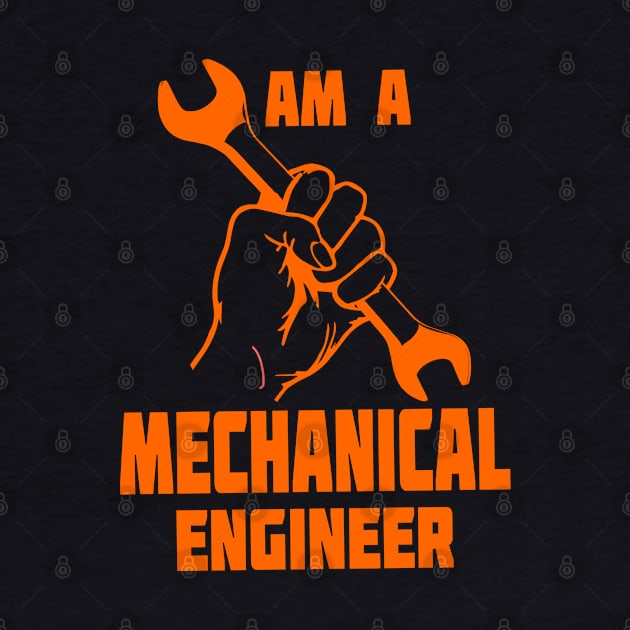 I Am A Mechanical Engineer by Dojaja